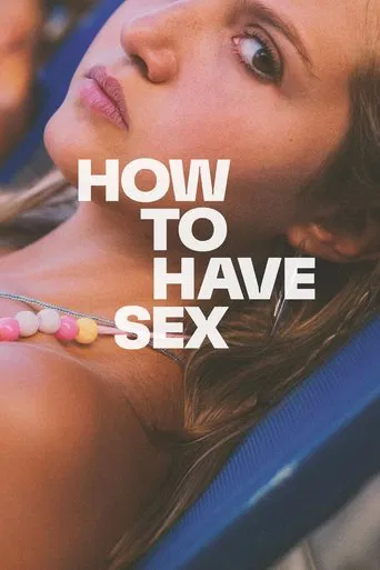 How to Have Sex - A Primeira Vez